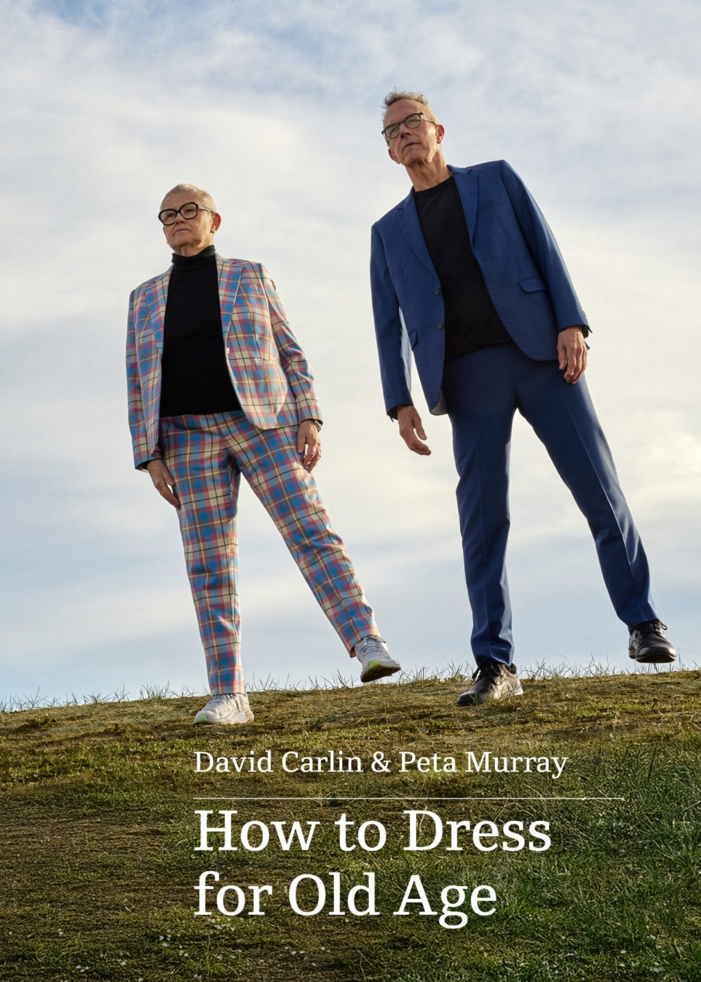 How to dress for old age by David Carlin and Peta&nbsp;Murray